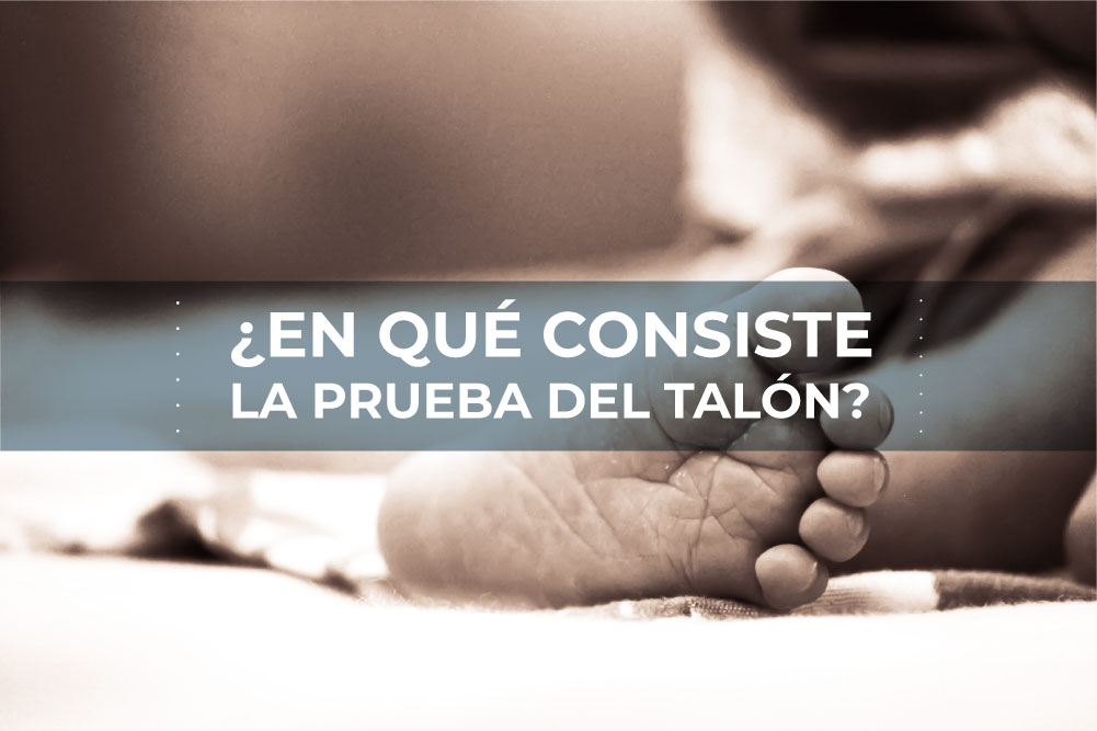 ¿En qué consiste la prueba del talón?