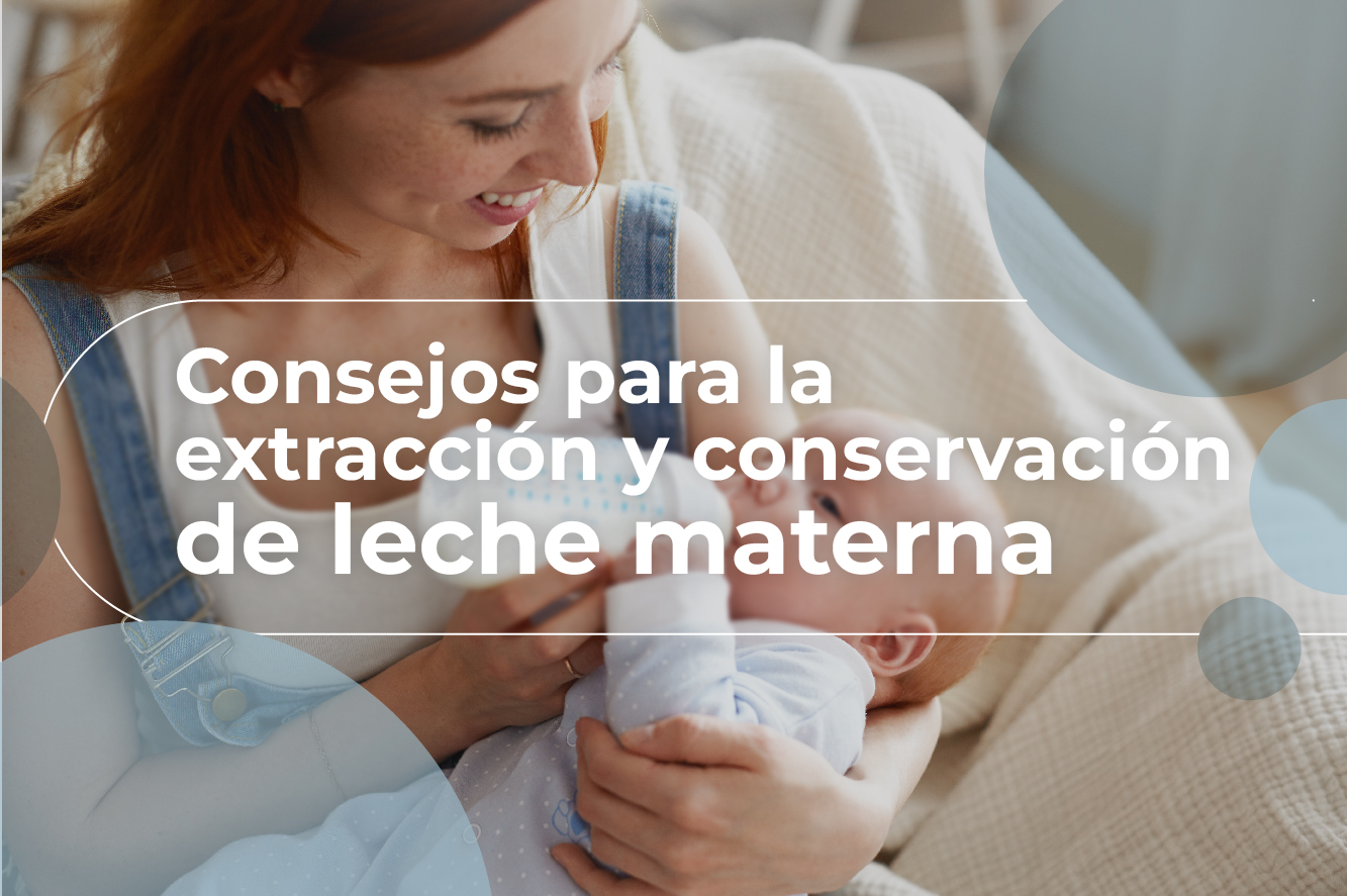 Consejos para la extracción y conservación de leche materna