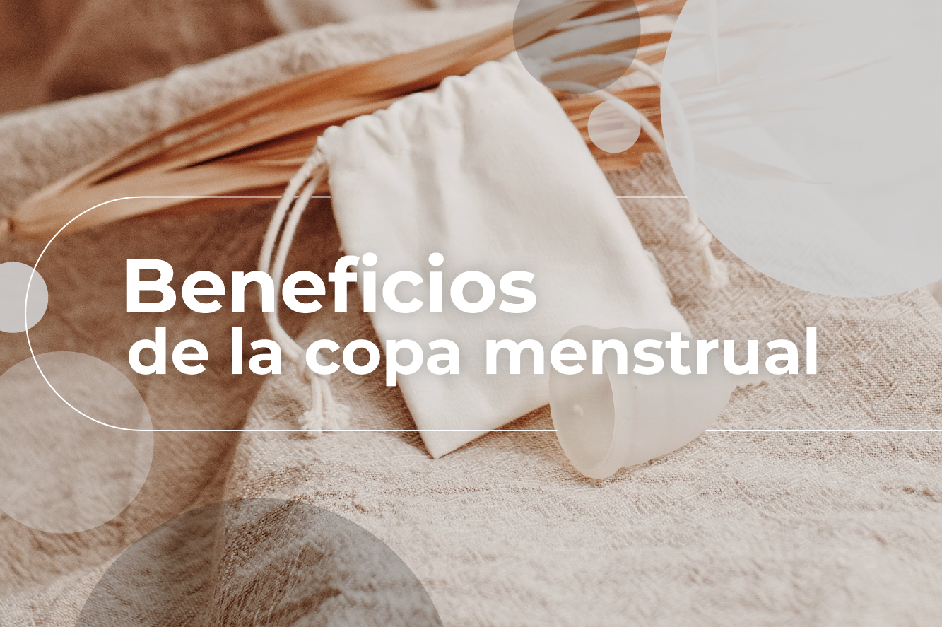 Beneficios de la copa menstrual