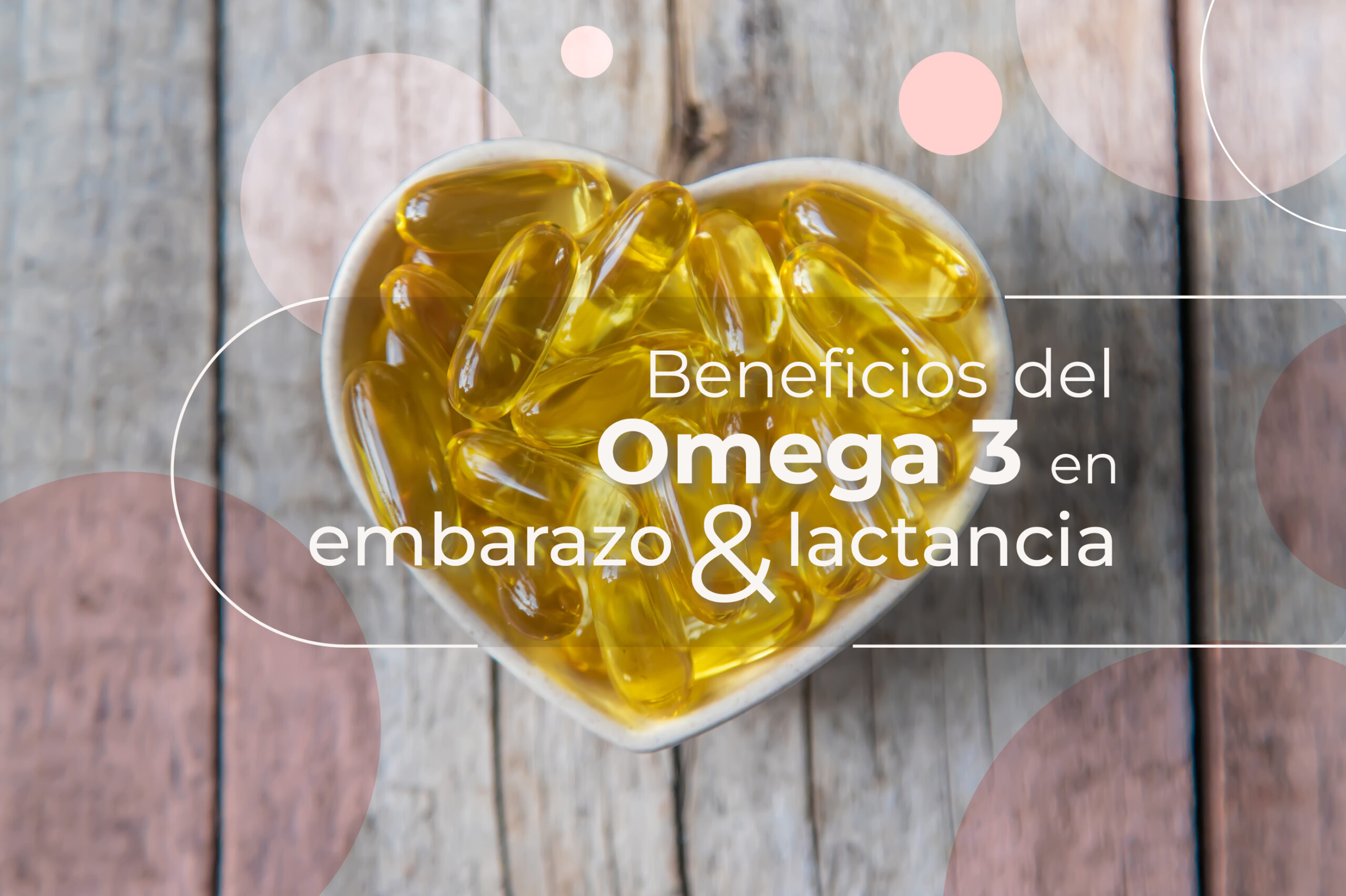 Beneficios del Omega 3 durante el embarazo y la lactancia